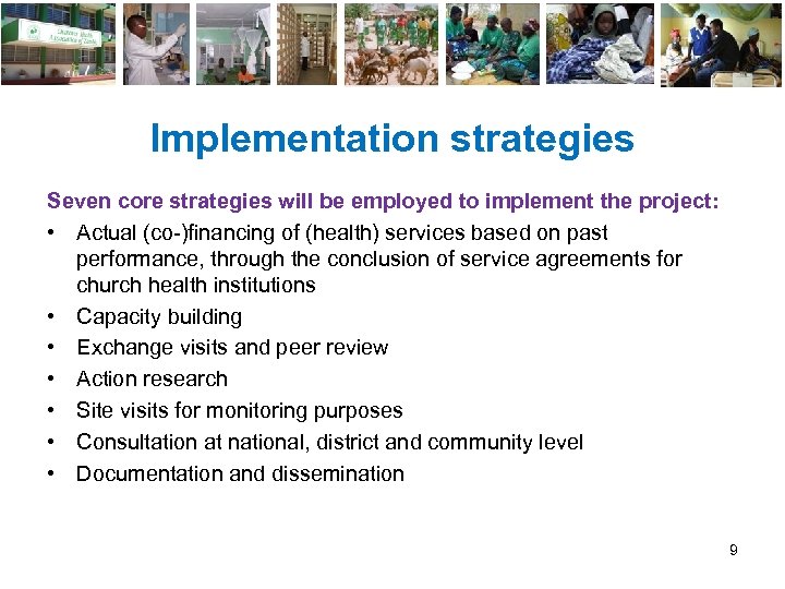 Implementation strategies Seven core strategies will be employed to implement the project: • Actual