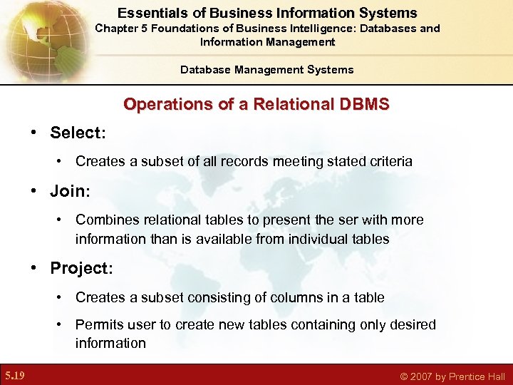 Essentials of Business Information Systems Chapter 5 Foundations of Business Intelligence: Databases and Information