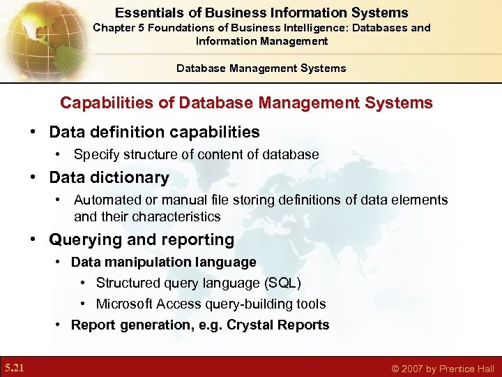 Essentials of Business Information Systems Chapter 5 Foundations of Business Intelligence: Databases and Information