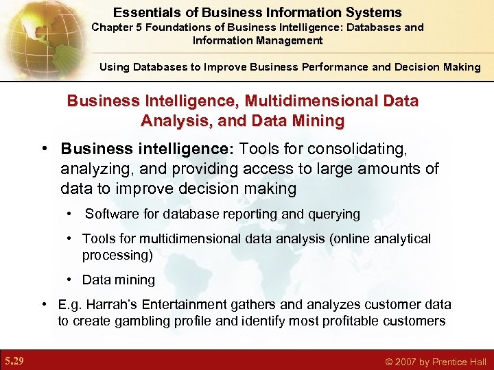 Essentials of Business Information Systems Chapter 5 Foundations of Business Intelligence: Databases and Information