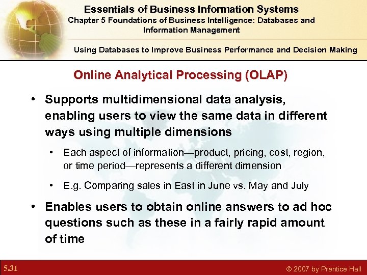 Essentials of Business Information Systems Chapter 5 Foundations of Business Intelligence: Databases and Information