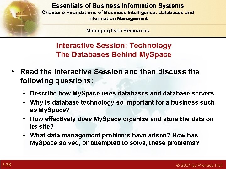 Essentials of Business Information Systems Chapter 5 Foundations of Business Intelligence: Databases and Information