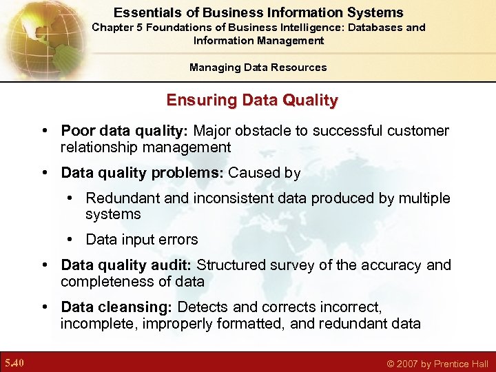 Essentials of Business Information Systems Chapter 5 Foundations of Business Intelligence: Databases and Information