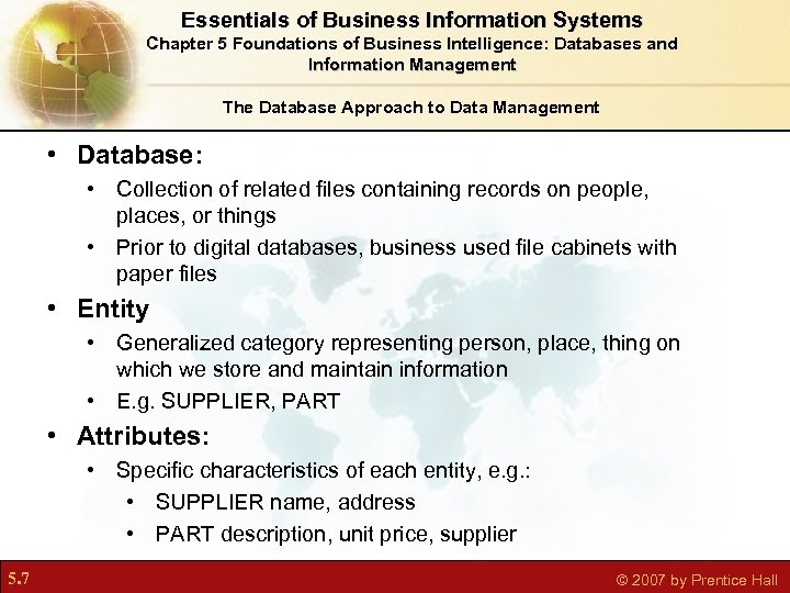 Essentials of Business Information Systems Chapter 5 Foundations of Business Intelligence: Databases and Information