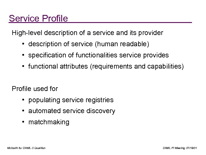 Service Profile High-level description of a service and its provider • description of service