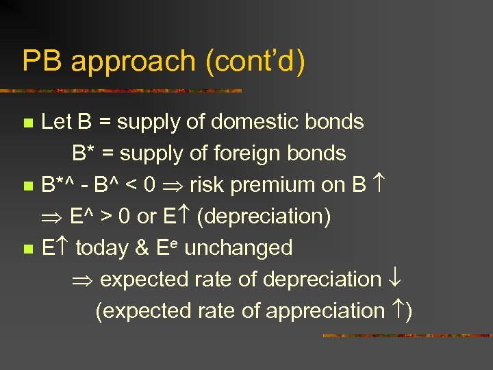 PB approach (cont’d) n n n Let B = supply of domestic bonds B*