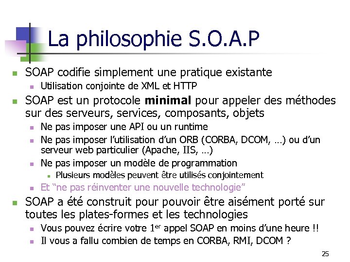 La philosophie S. O. A. P n SOAP codifie simplement une pratique existante n