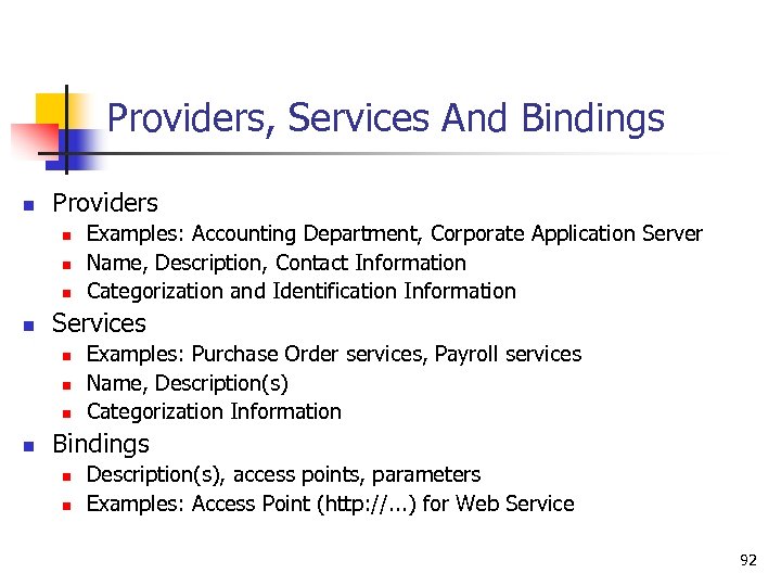 Providers, Services And Bindings n Providers n n Services n n Examples: Accounting Department,