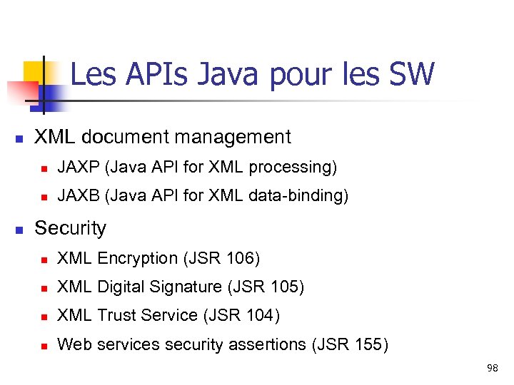 Les APIs Java pour les SW n XML document management n n n JAXP