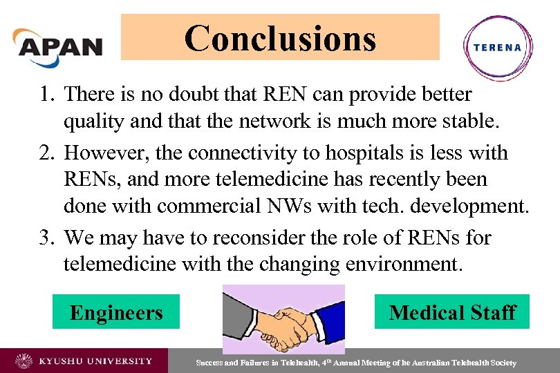 Conclusions 1. There is no doubt that REN can provide better quality and that