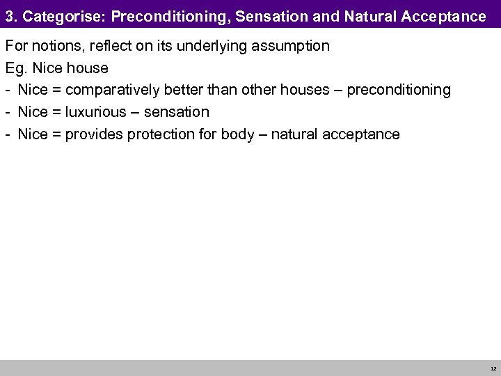 3. Categorise: Preconditioning, Sensation and Natural Acceptance For notions, reflect on its underlying assumption