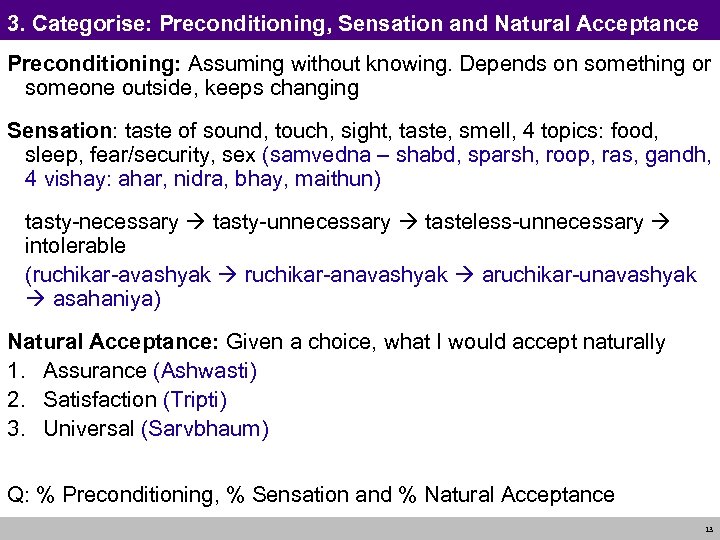 3. Categorise: Preconditioning, Sensation and Natural Acceptance Preconditioning: Assuming without knowing. Depends on something