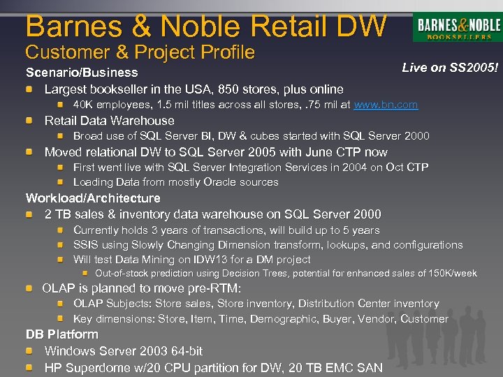 Barnes & Noble Retail DW Customer & Project Profile Scenario/Business Largest bookseller in the