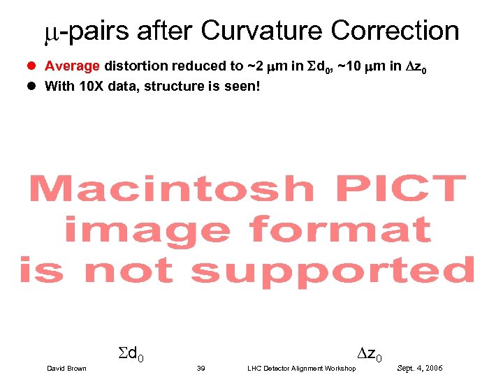  -pairs after Curvature Correction l Average distortion reduced to ~2 m in d