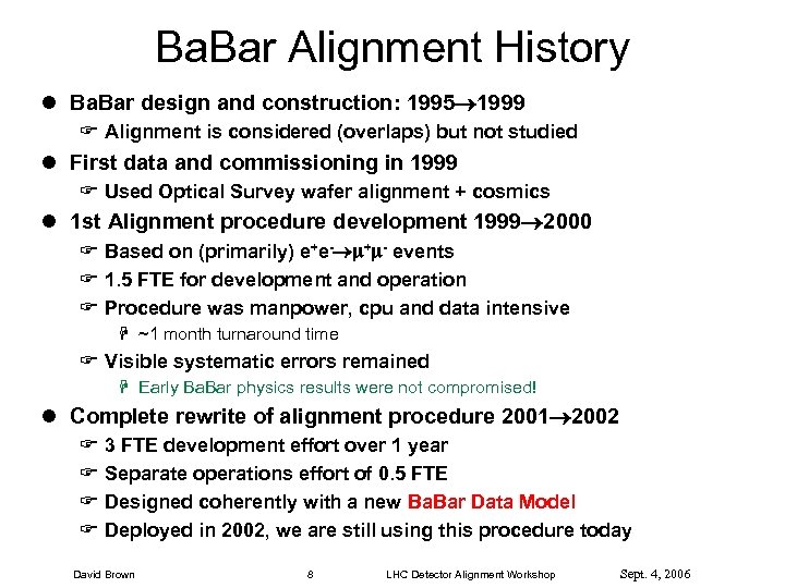 Ba. Bar Alignment History l Ba. Bar design and construction: 1995 1999 F Alignment