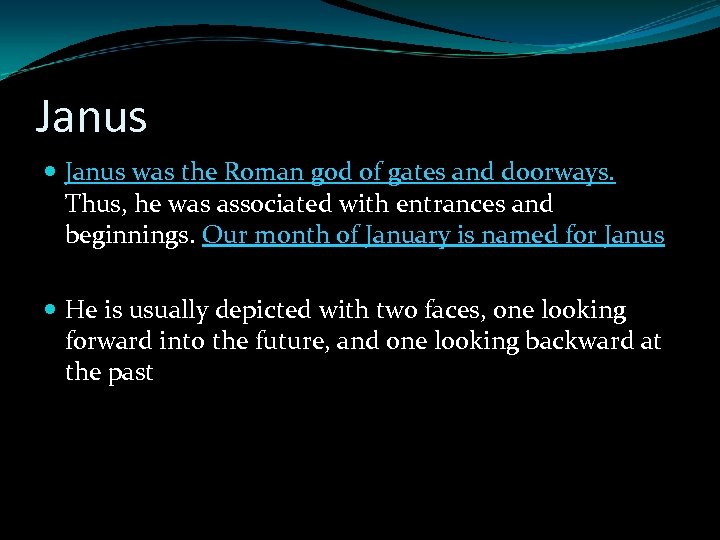 Janus was the Roman god of gates and doorways. Thus, he was associated with