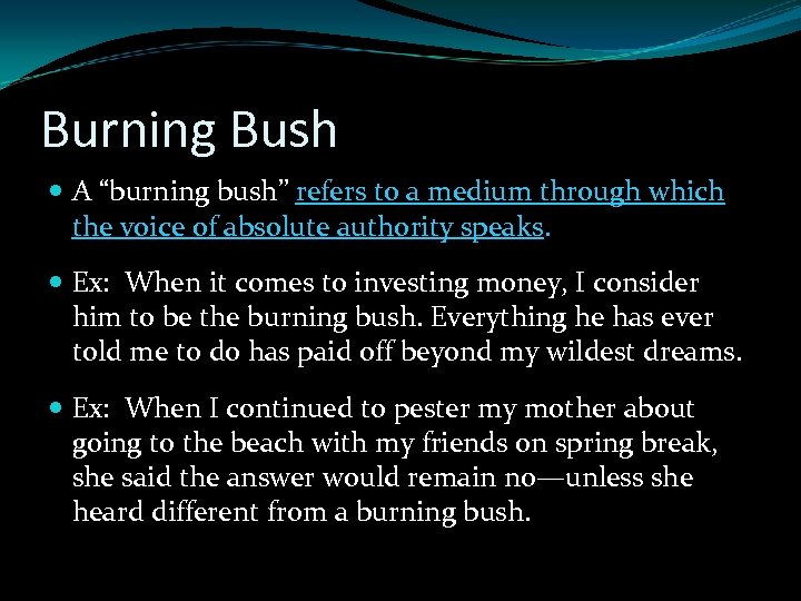 Burning Bush A “burning bush” refers to a medium through which the voice of