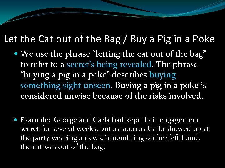 Let the Cat out of the Bag / Buy a Pig in a Poke