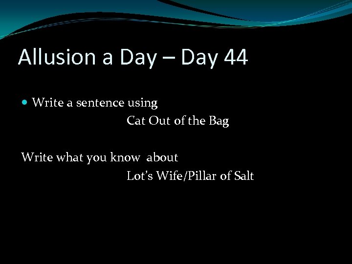 Allusion a Day – Day 44 Write a sentence using Cat Out of the