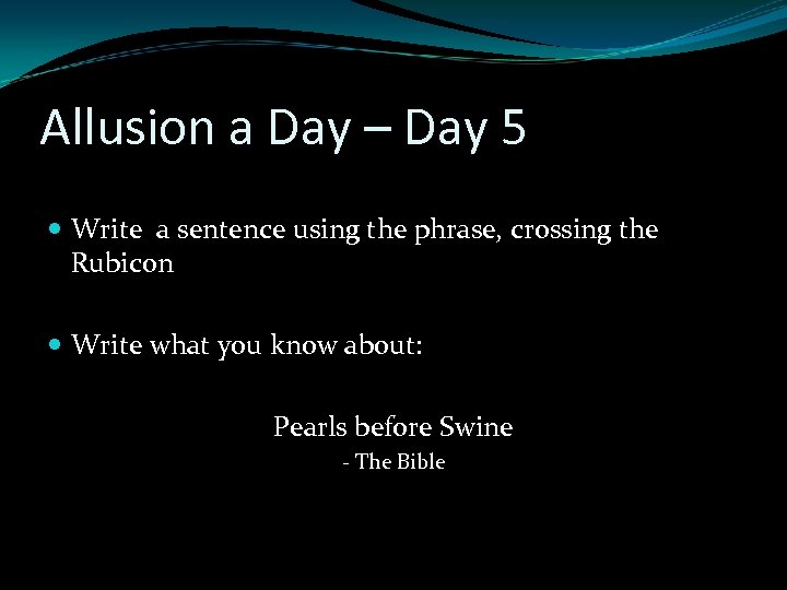 Allusion a Day – Day 5 Write a sentence using the phrase, crossing the