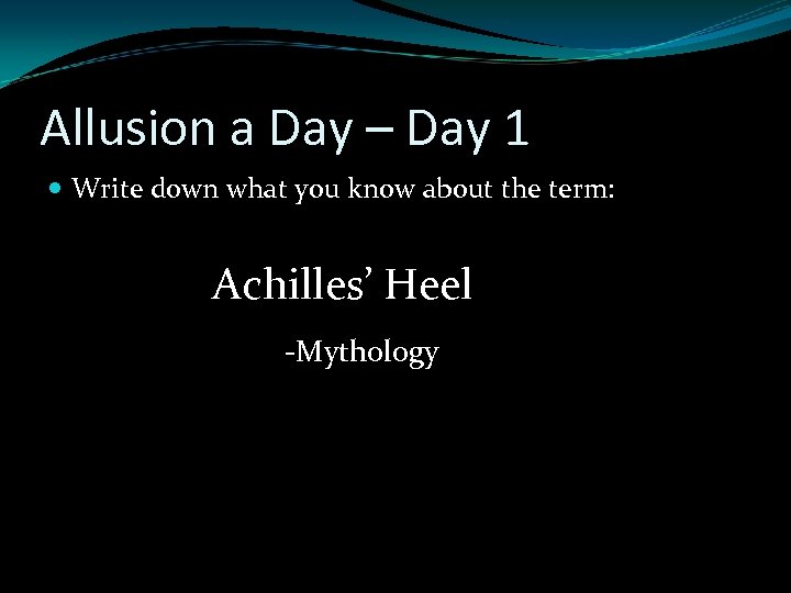 Allusion a Day – Day 1 Write down what you know about the term: