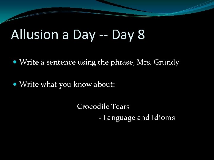 Allusion a Day -- Day 8 Write a sentence using the phrase, Mrs. Grundy