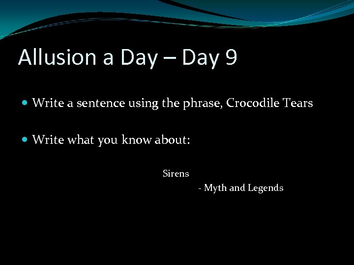 Allusion a Day – Day 9 Write a sentence using the phrase, Crocodile Tears