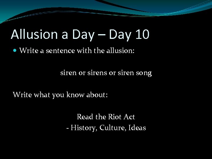 Allusion a Day – Day 10 Write a sentence with the allusion: siren or