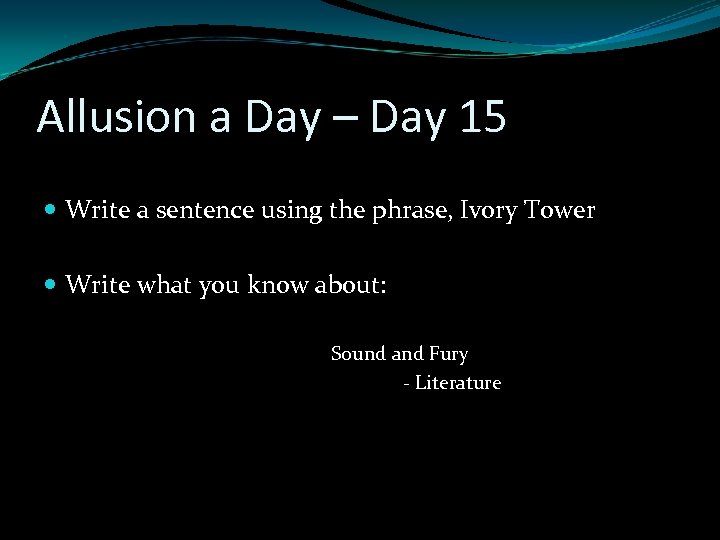 Allusion a Day – Day 15 Write a sentence using the phrase, Ivory Tower