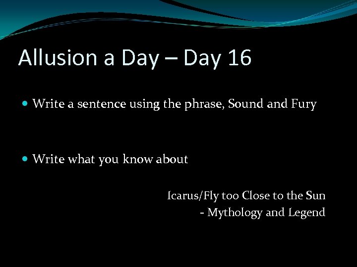 Allusion a Day – Day 16 Write a sentence using the phrase, Sound and