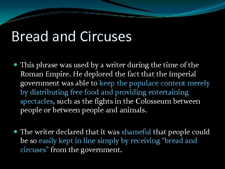 Bread and Circuses This phrase was used by a writer during the time of