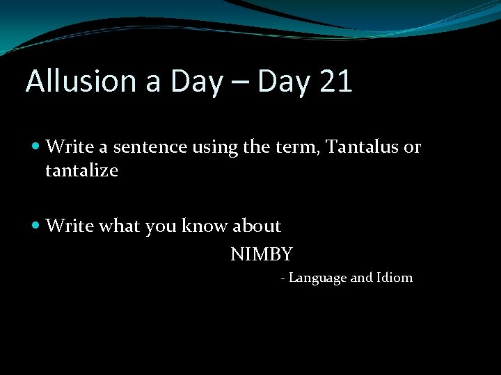 Allusion a Day – Day 21 Write a sentence using the term, Tantalus or