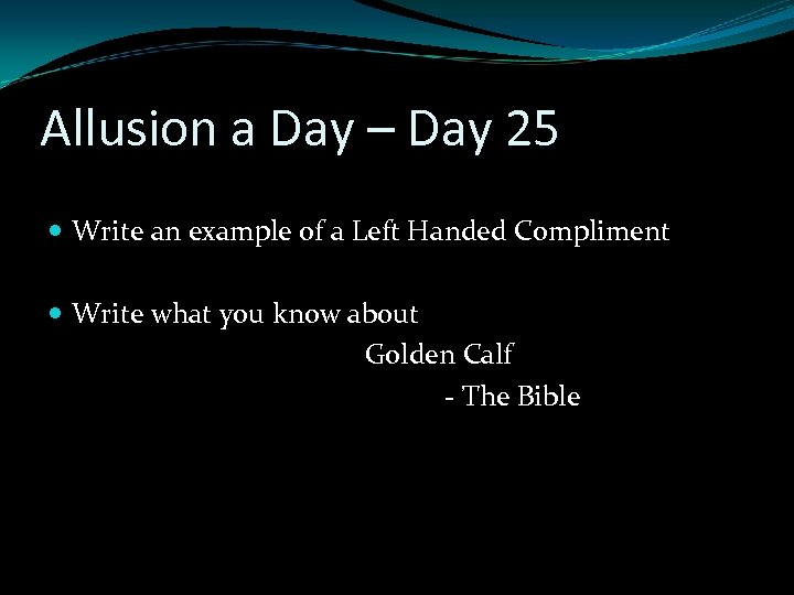 Allusion a Day – Day 25 Write an example of a Left Handed Compliment