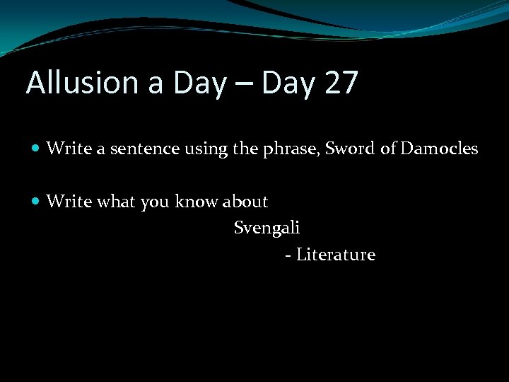 Allusion a Day – Day 27 Write a sentence using the phrase, Sword of