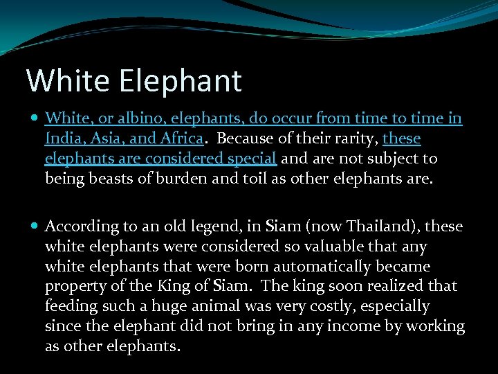 White Elephant White, or albino, elephants, do occur from time to time in India,