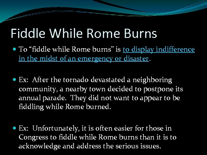 Fiddle While Rome Burns To “fiddle while Rome burns” is to display indifference in