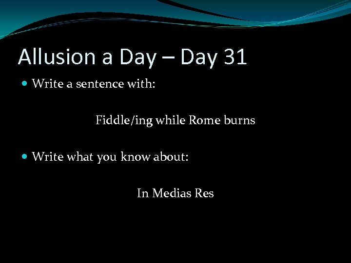 Allusion a Day – Day 31 Write a sentence with: Fiddle/ing while Rome burns