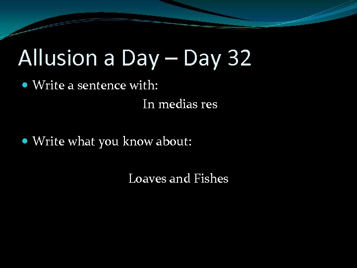 Allusion a Day – Day 32 Write a sentence with: In medias res Write