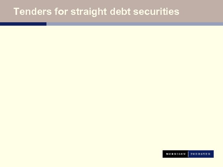 Tenders for straight debt securities 