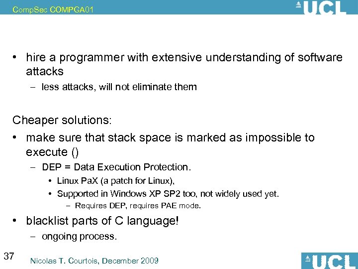 Comp. Sec COMPGA 01 • hire a programmer with extensive understanding of software attacks