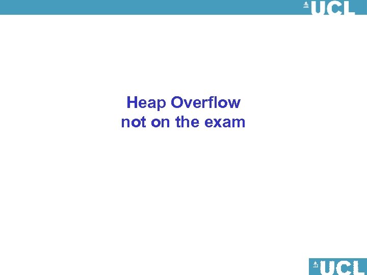 Heap Overflow not on the exam 