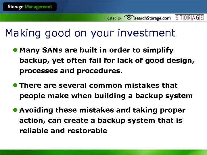 Hosted by Making good on your investment l Many SANs are built in order