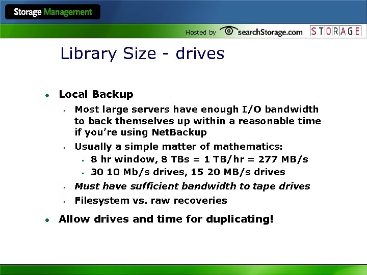 Hosted by Library Size - drives l Local Backup • • Most large servers