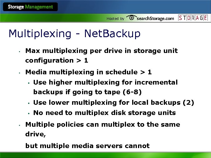 Hosted by Multiplexing - Net. Backup • Max multiplexing per drive in storage unit