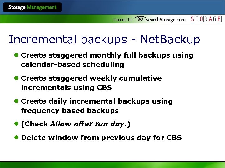 Hosted by Incremental backups - Net. Backup l Create staggered monthly full backups using