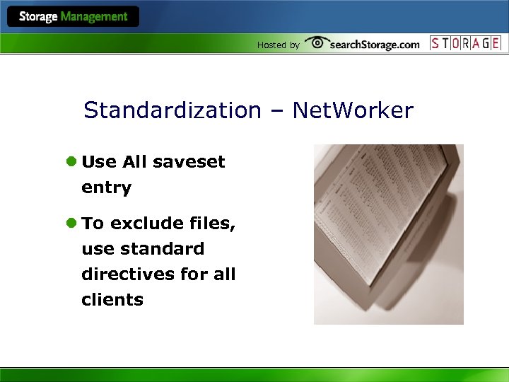 Hosted by Standardization – Net. Worker l Use All saveset entry l To exclude