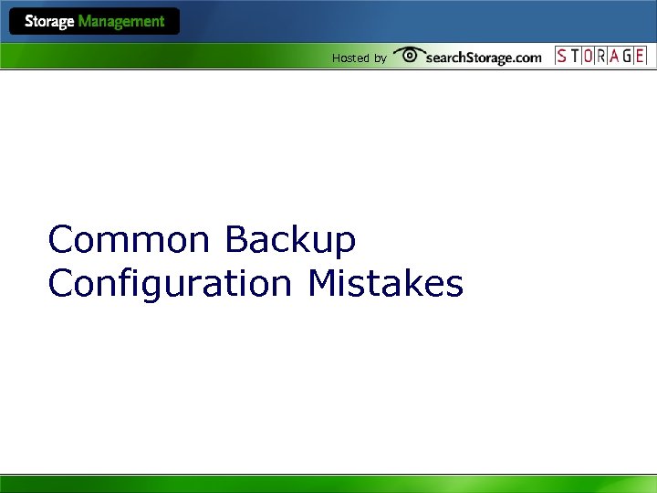 Hosted by Common Backup Configuration Mistakes 