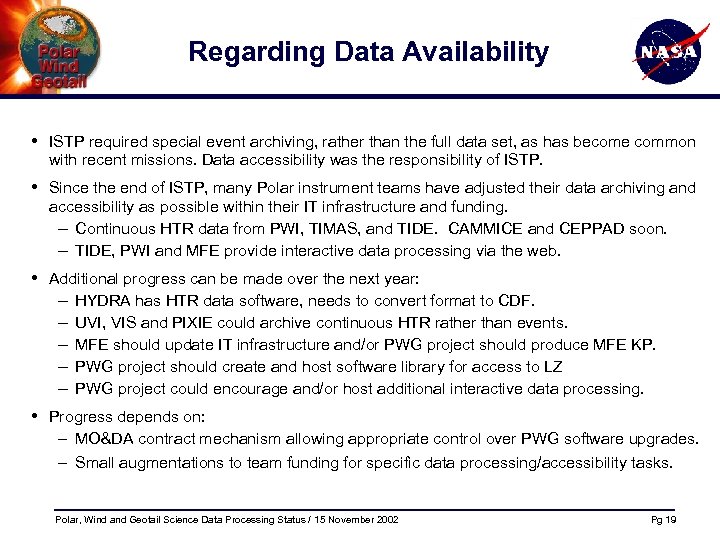Regarding Data Availability • ISTP required special event archiving, rather than the full data