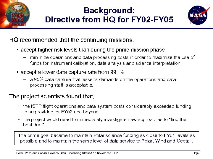 Background: Directive from HQ for FY 02 -FY 05 HQ recommended that the continuing
