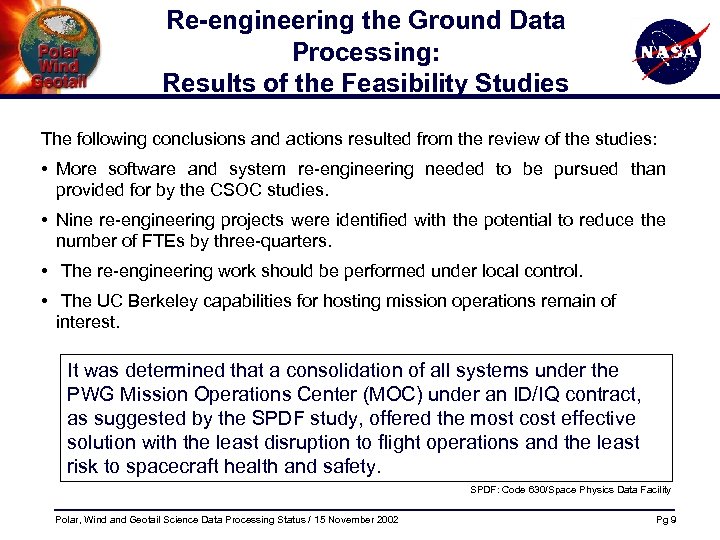Re-engineering the Ground Data Processing: Results of the Feasibility Studies The following conclusions and